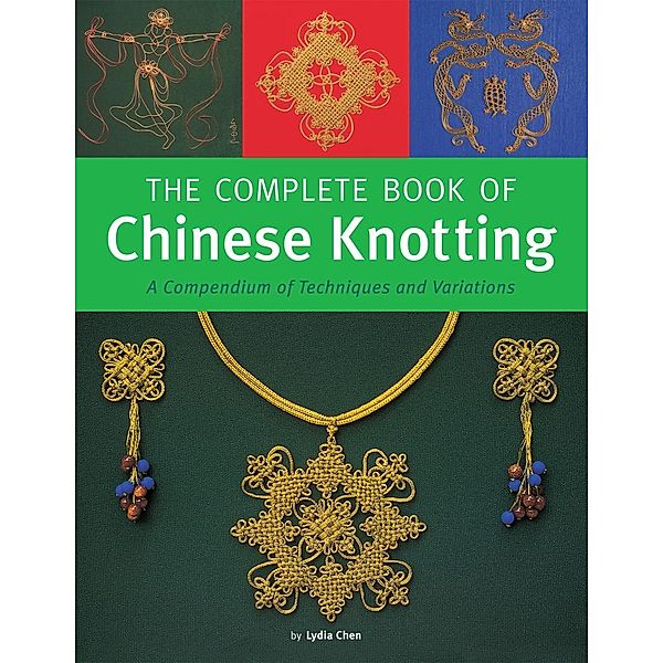 Complete Book of Chinese Knotting, Lydia Chen