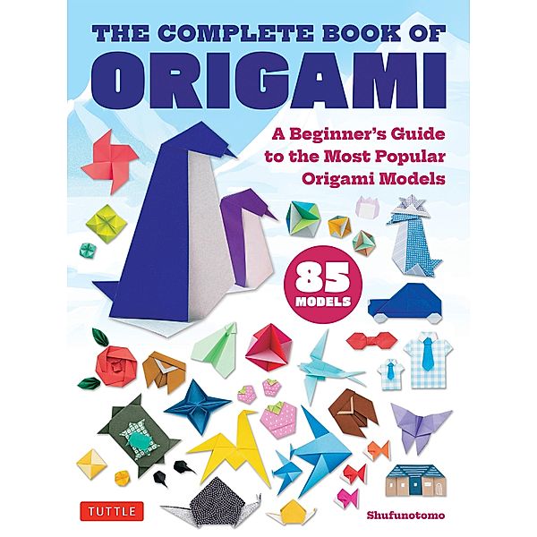 Complete Book of Origami