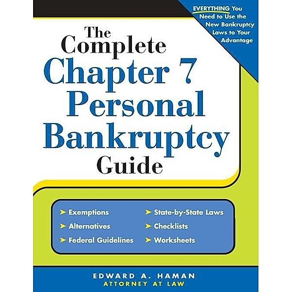 Complete Chapter 7 Personal Bankruptcy Guide, Edward A Haman