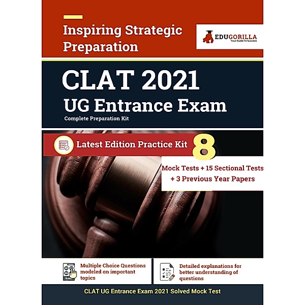 Complete CLAT UG Exam Preparation Book 2021 For UnderGraduate Programmes | 8 Full-length Mock Tests [Solved] + 15 Sectional Tests + 3 Previous Year Paper | By EduGorilla, EduGorilla Prep Experts