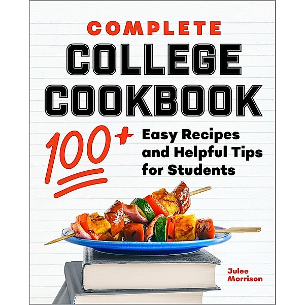 Complete College Cookbook, Julee Morrison