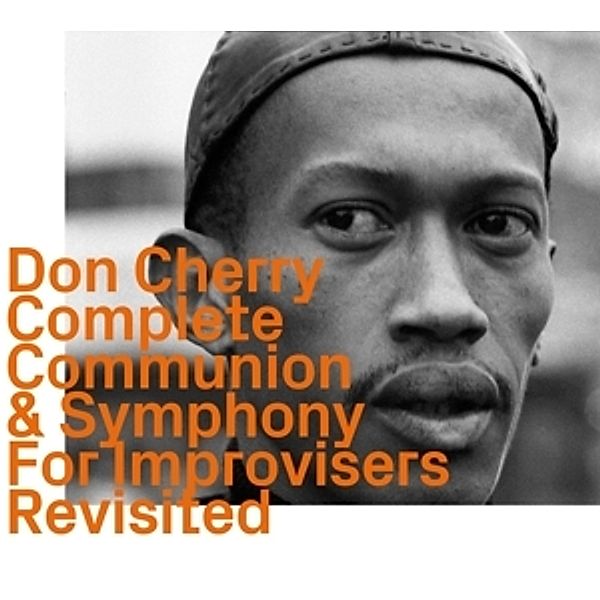 Complete Communion & Symphony For Improvisers Rev., Don Cherry