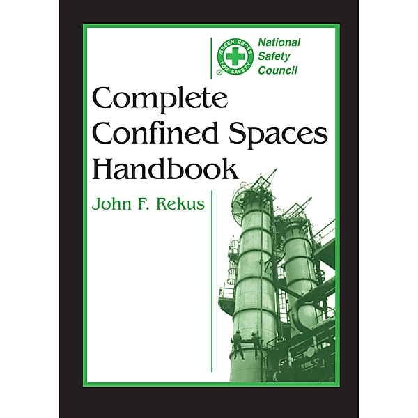 Complete Confined Spaces Handbook, John F. Rekus