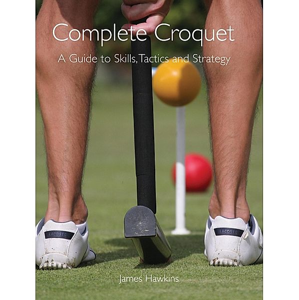 Complete Croquet, James Hawkins