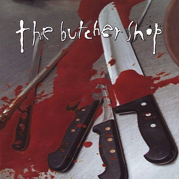 COMPLETE DISCOGRAPHY, Butcher Shop