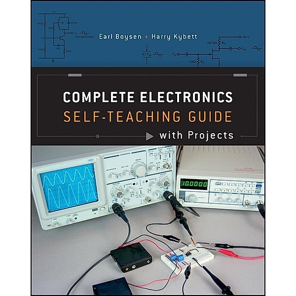 Complete Electronics Self-Teaching Guide with Projects, Earl Boysen, Harry Kybett