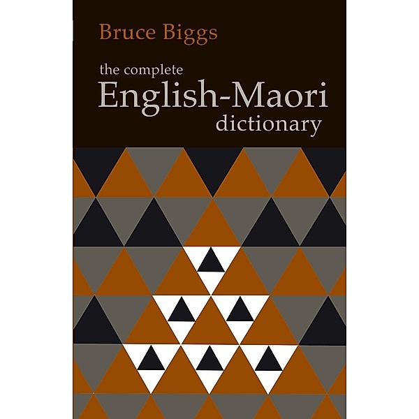 Complete English-Maori Dictionary, Bruce Biggs