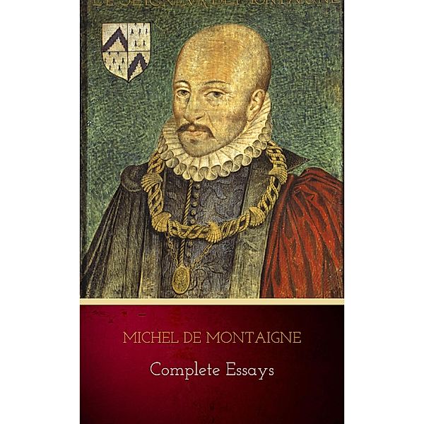 Complete Essays, Michel De Montaigne
