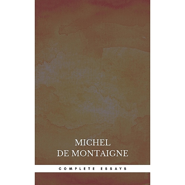 Complete Essays, Michel de Montaigne