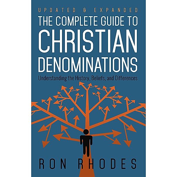 Complete Guide to Christian Denominations, Ron Rhodes