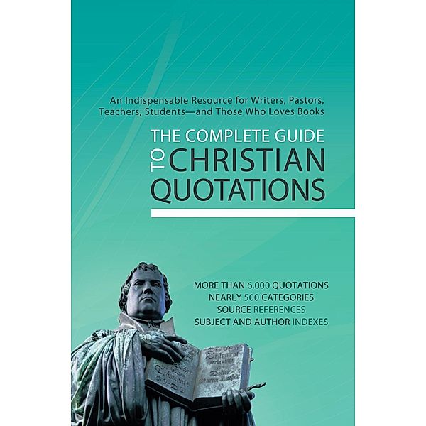 Complete Guide to Christian Quotations, Compiled by Barbour Staff