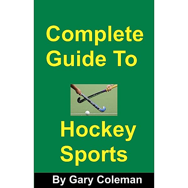 Complete Guide To Hockey Sports, Gary Coleman