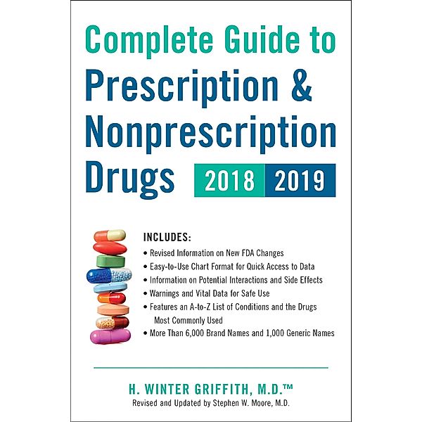 Complete Guide to Prescription & Nonprescription Drugs 2018-2019, H. Winter Griffith