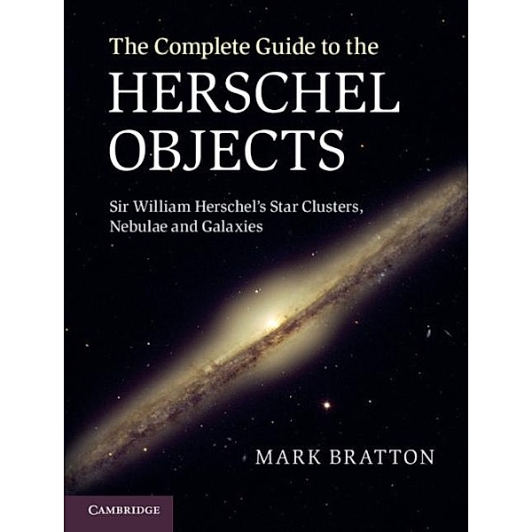 Complete Guide to the Herschel Objects, Mark Bratton