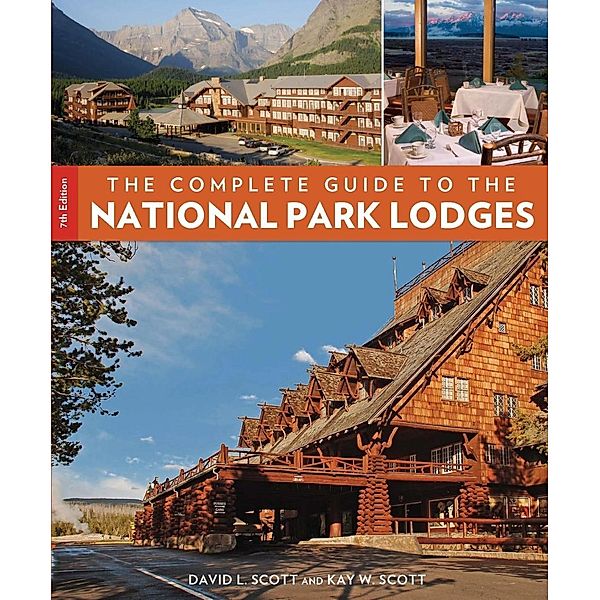 Complete Guide to the National Park Lodges, David L. Scott, Kay W. Scott
