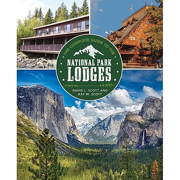 Complete Guide to the National Park Lodges, David Scott, David L. Scott