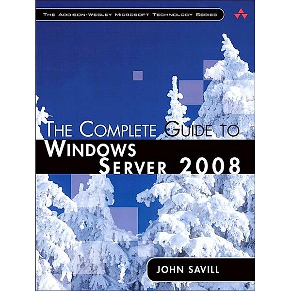 Complete Guide to Windows Server 2008,  The, John Savill