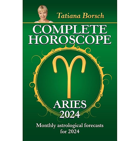 Complete Horoscope Aries 2024, Tatiana Borsch