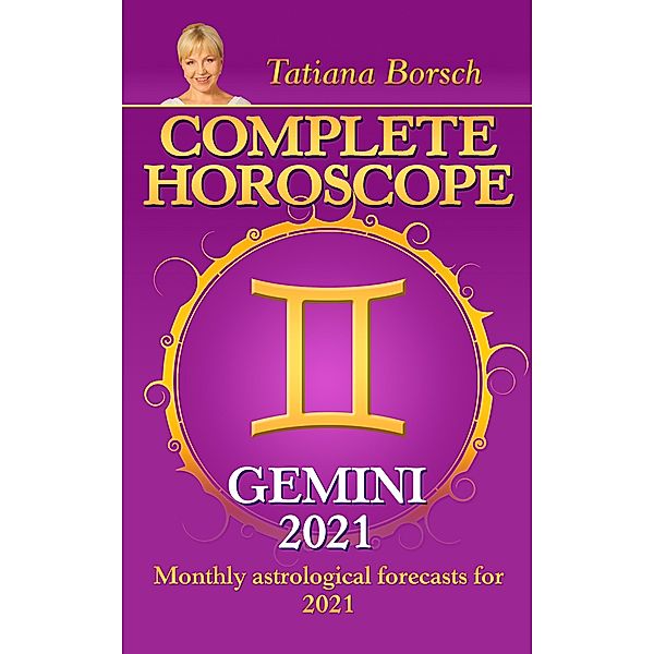 Complete Horoscope Gemini 2021, Tatiana Borsch