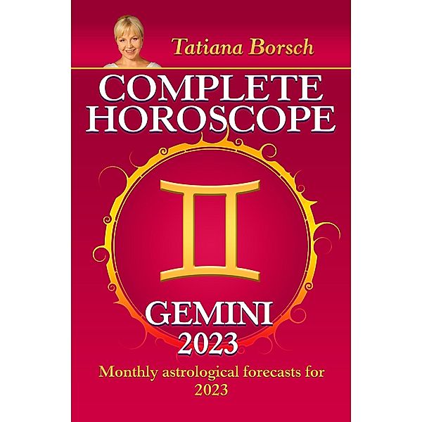 Complete Horoscope Gemini 2023, Tatiana Borsch