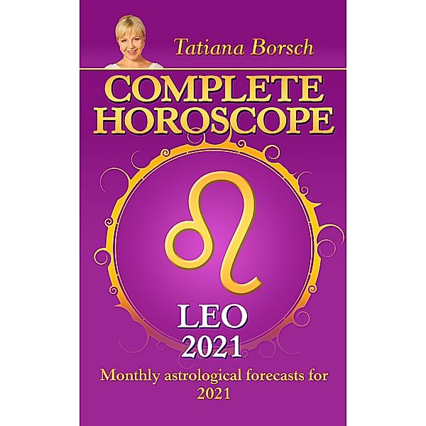 Complete Horoscope Leo 2021, Tatiana Borsch