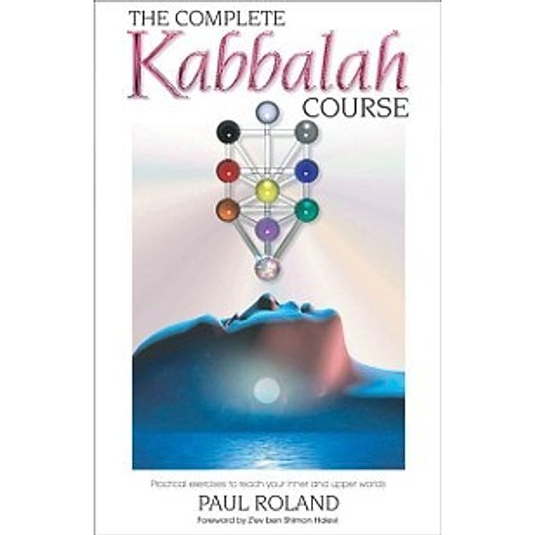 Complete Kabbalah Course, Paul Roland