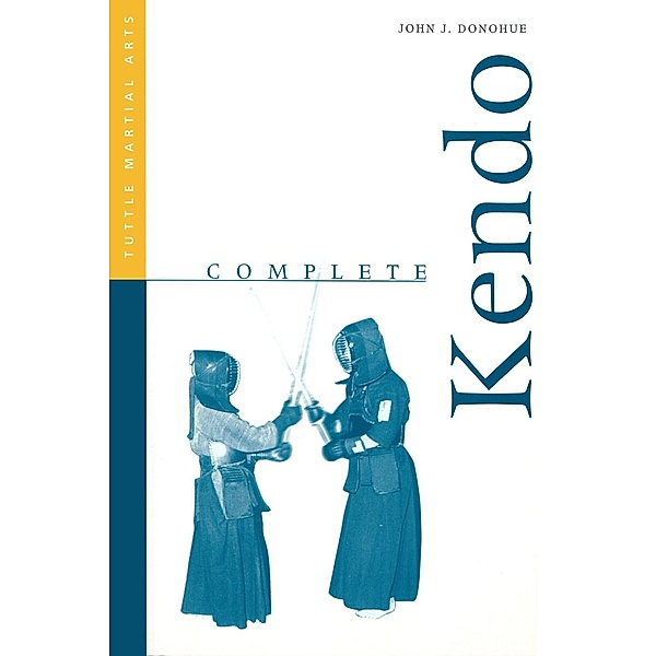 Complete Kendo / Complete Martial Arts, John J. Donohue