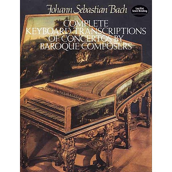 Complete Keyboard Transcriptions of Concertos by Baroque Composers / Dover Classical Piano Music, Johann Sebastian Bach