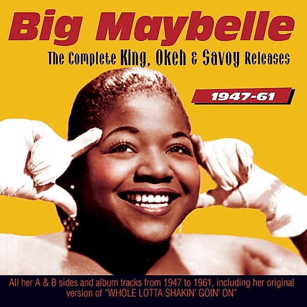 Complete King,Okeh And Savoy Releases 1947-61, Big Maybelle