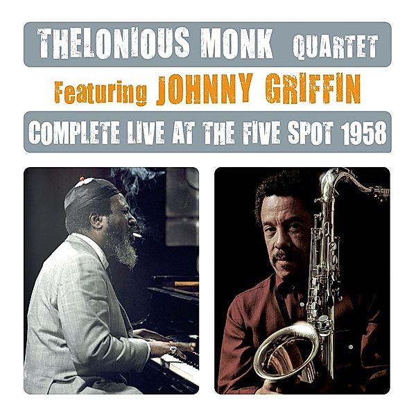 Complete Live At The Five Spot 1958, Thelonious Monk, Johnny Griffin