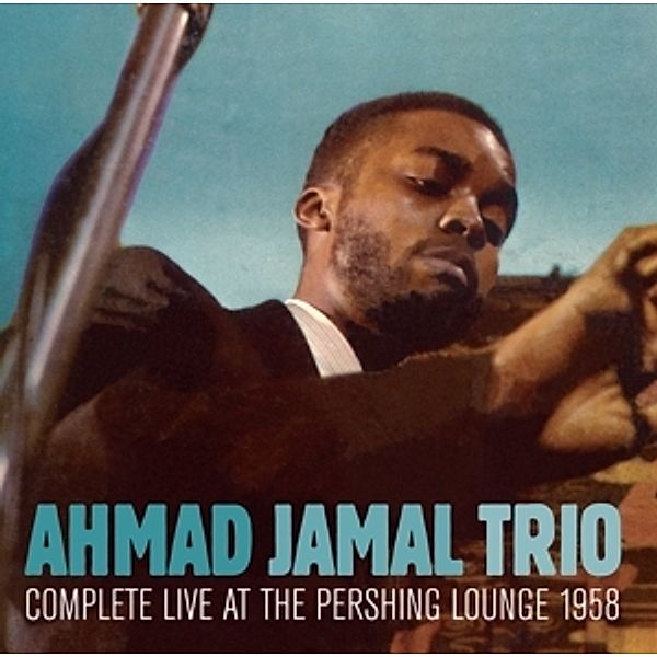 Complete Live At The Pershing Lounge 1958+2 Bonu, Ahmad Trio Jamal