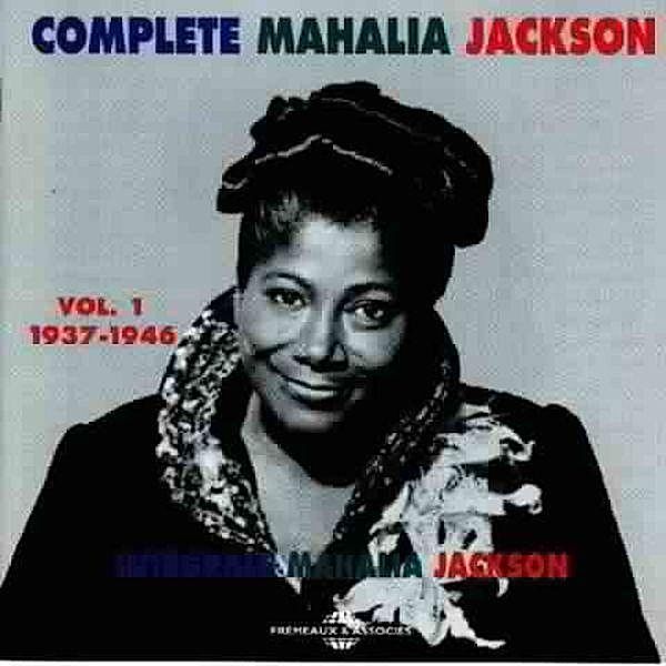 Complete Mahalia Vol.1 (1937-1946), Mahalia Jackson