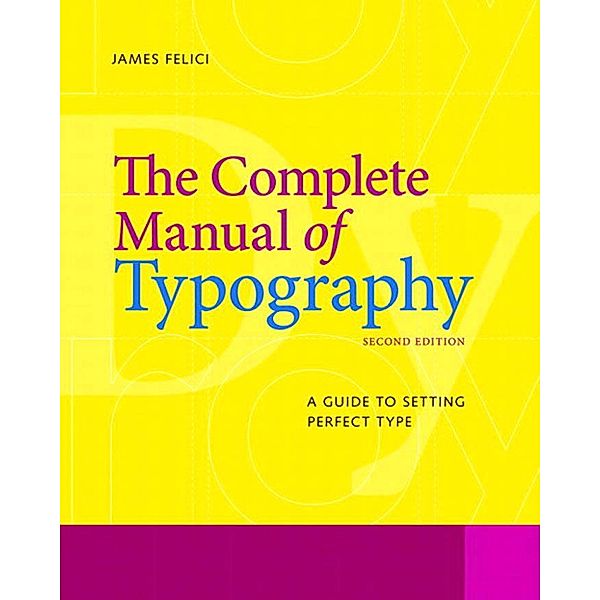 Complete Manual of Typography, The, Felici James