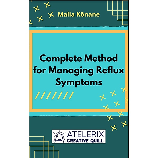 Complete Method For Managing Reflux Symptoms, Malia Konane