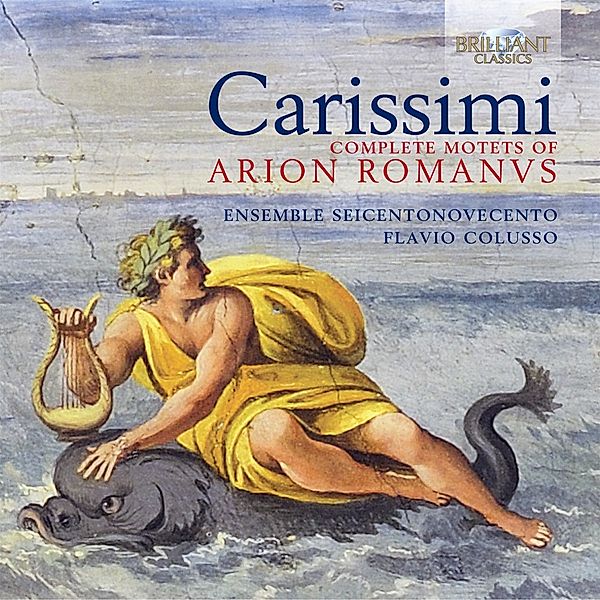Complete Motets Of Arion Romanus, Giacomo Carissini