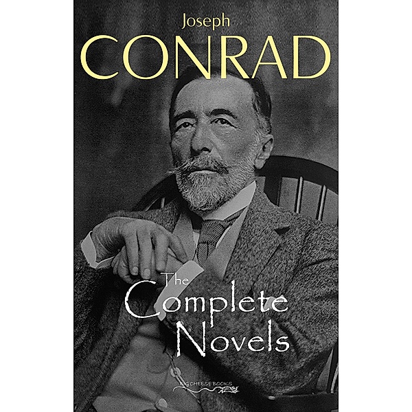 Complete Novels of Joseph Conrad / Big Cheese Books, Conrad Joseph Conrad