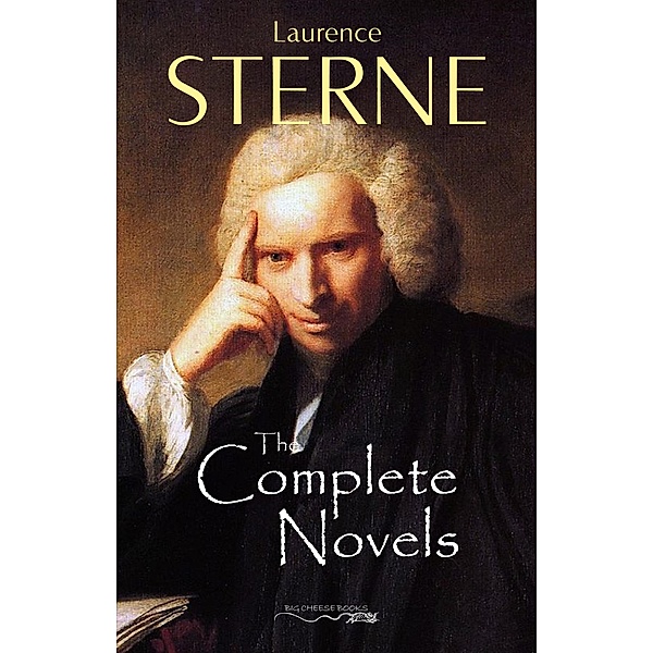 Complete Novels of Laurence Sterne / Big Cheese Books, Sterne Laurence Sterne