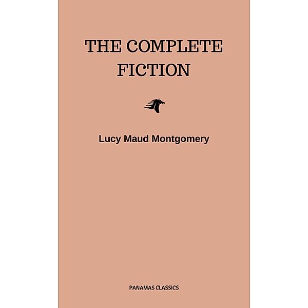 Complete Novels of Lucy Maud Montgomery, Lucy Maud Montgomery