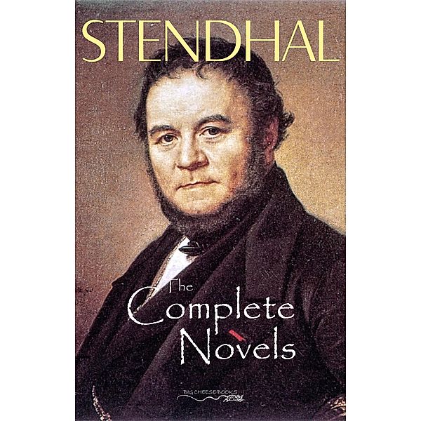 Complete Novels of Stendhal / Big Cheese Books, Stendhal Stendhal