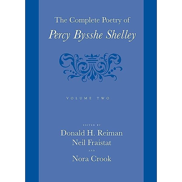 Complete Poetry of Percy Bysshe Shelley, Percy Bysshe Shelley