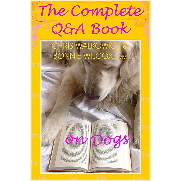 Complete Q & A Book on Dogs / Puppy Care Education, Chris Walkowicz