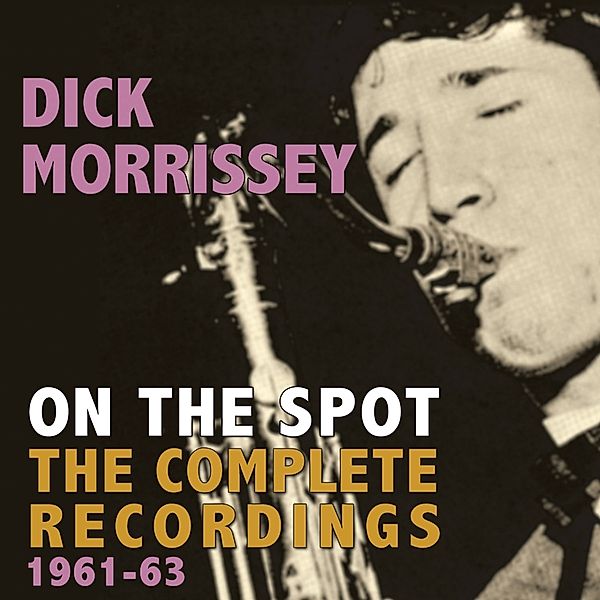 Complete Recordings, Dick Morrisey