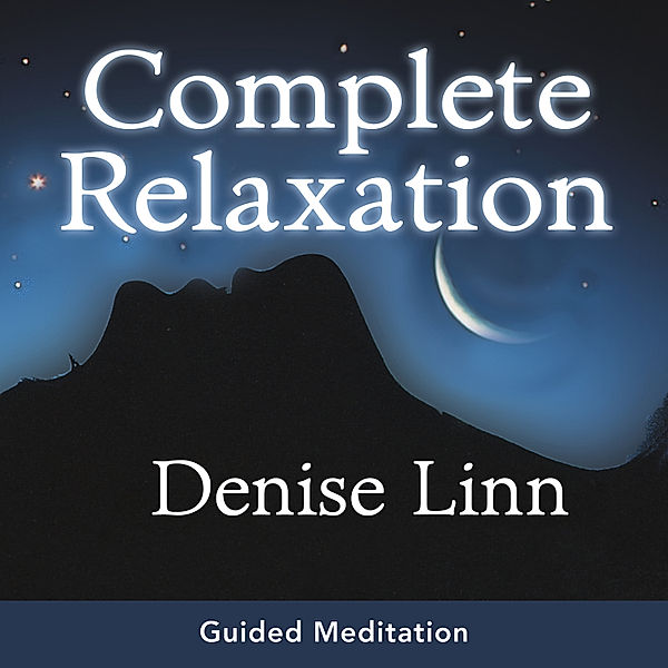 Complete Relaxation, Denise Linn