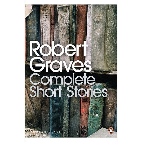 Complete Short Stories / Penguin Modern Classics, Robert Graves