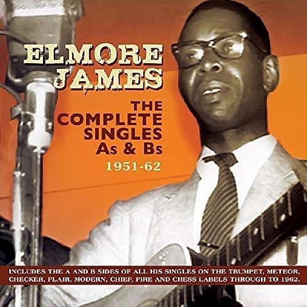 Complete Singles A'S And B'S 1951-62, Elmore James