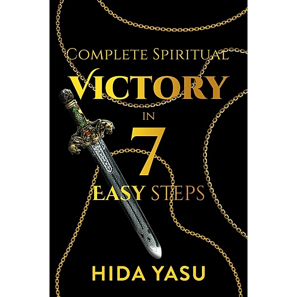Complete Spiritual Victory in 7 Easy Steps, Hida Yasu