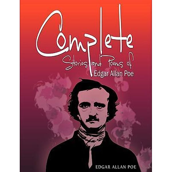 Complete Stories and Poems of Edgar Allan Poe / BN Publishing, Edgar Allan Poe