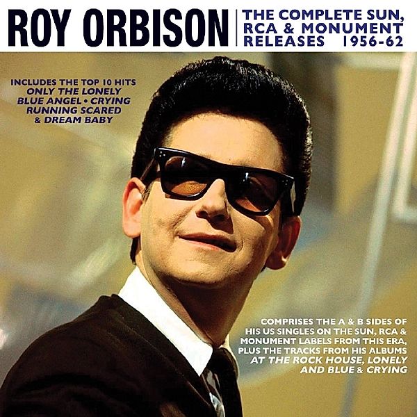 Complete Sun,Rca & Monument Releases 1956-62, Roy Orbison