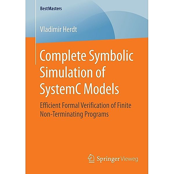 Complete Symbolic Simulation of SystemC Models / BestMasters, Vladimir Herdt