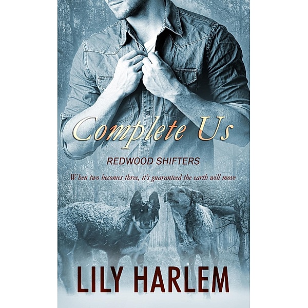Complete Us / Redwood Shifters Bd.4, Lily Harlem